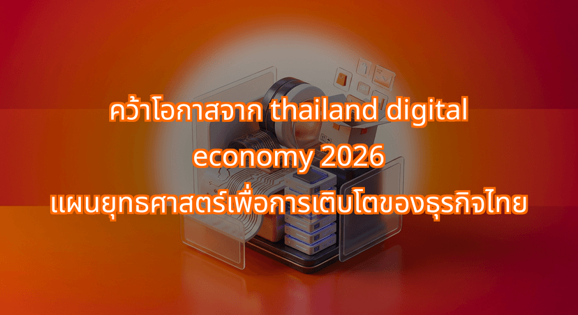 Capitalizing on the Thailand Digital Economy 2026: A Blueprint for SMB Growth
