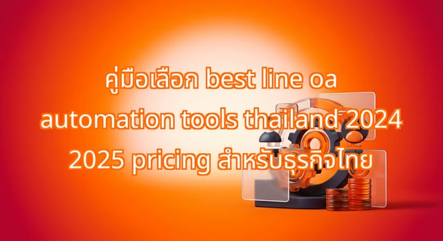 Best LINE OA Automation Tools & Pricing Thailand 2024-25