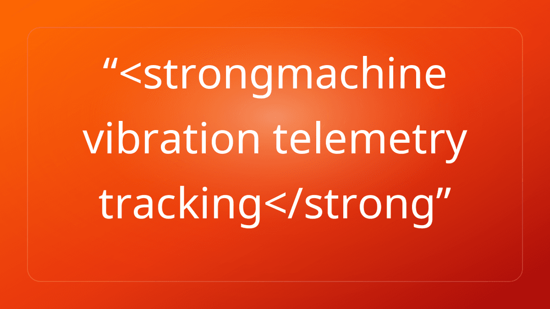<strongmachine vibration telemetry tracking</strong