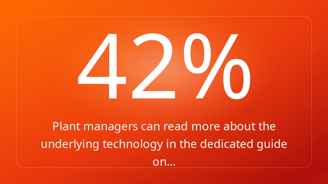 Plant managers can read more about the underlying technology in the dedicated guide on…