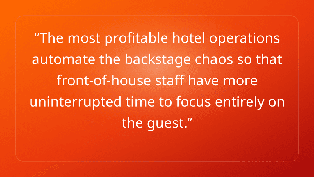 The most profitable hotel operations automate the backstage chaos so that fro…