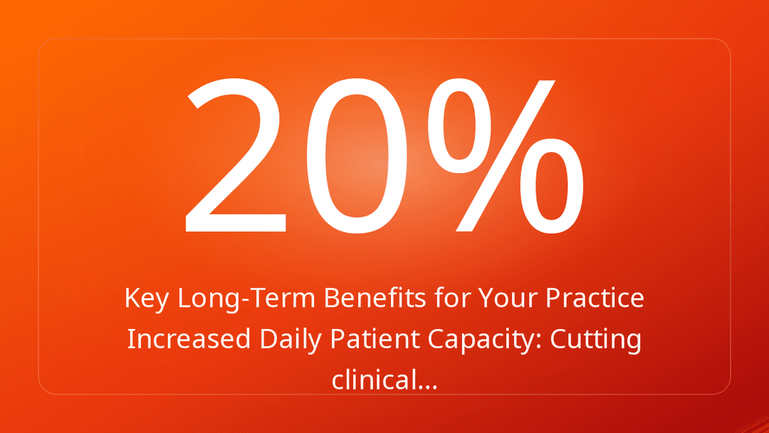Key Long-Term Benefits for Your Practice Increased Daily Patient Capacity: Cutting clinical…