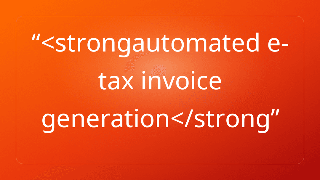 <strongautomated e-tax invoice generation</strong