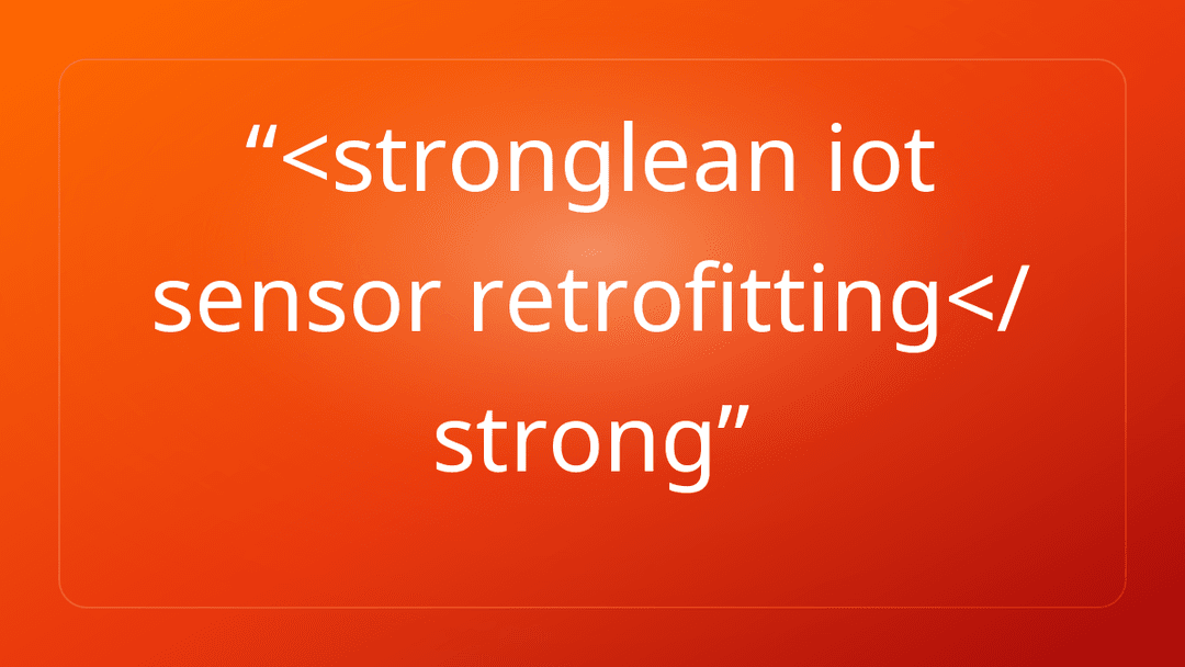 <stronglean iot sensor retrofitting</strong