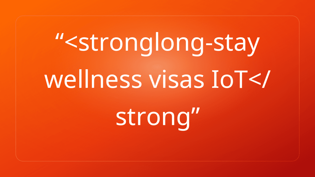 <stronglong-stay wellness visas IoT</strong