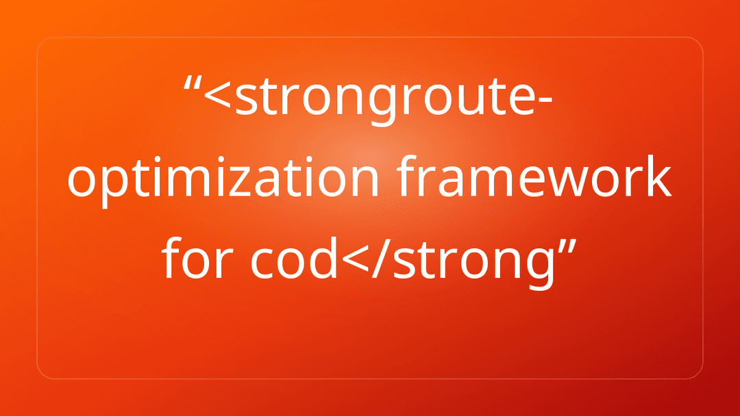 <strongroute-optimization framework for cod</strong