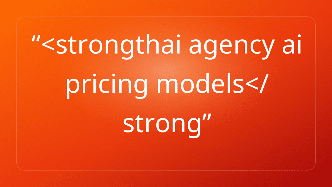 <strongthai agency ai pricing models</strong