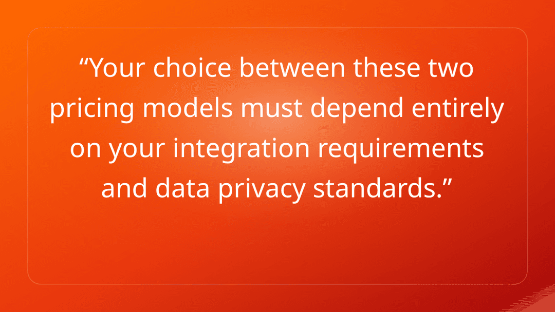 Your choice between these two pricing models must depend entirely on your int…