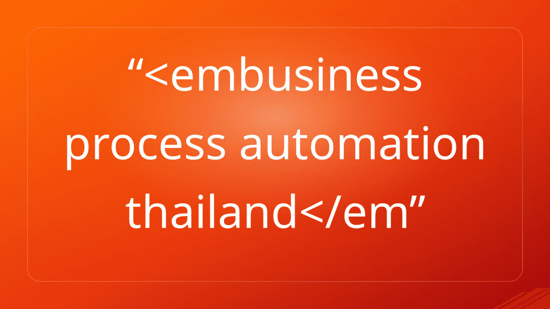 <embusiness process automation thailand</em