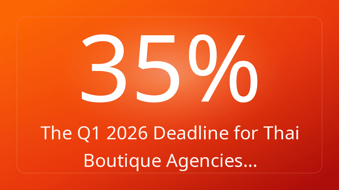 The Q1 2026 Deadline for Thai Boutique Agencies…