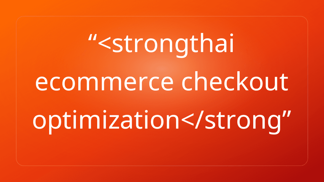 <strongthai ecommerce checkout optimization</strong