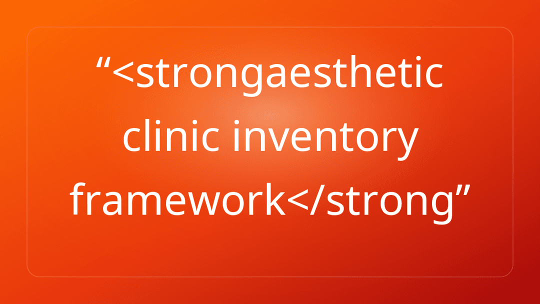 <strongaesthetic clinic inventory framework</strong