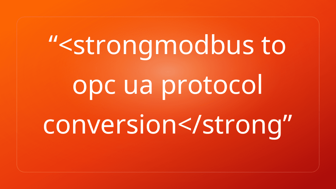 <strongmodbus to opc ua protocol conversion</strong
