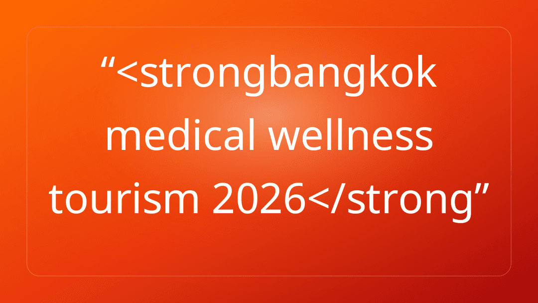 <strongbangkok medical wellness tourism 2026</strong