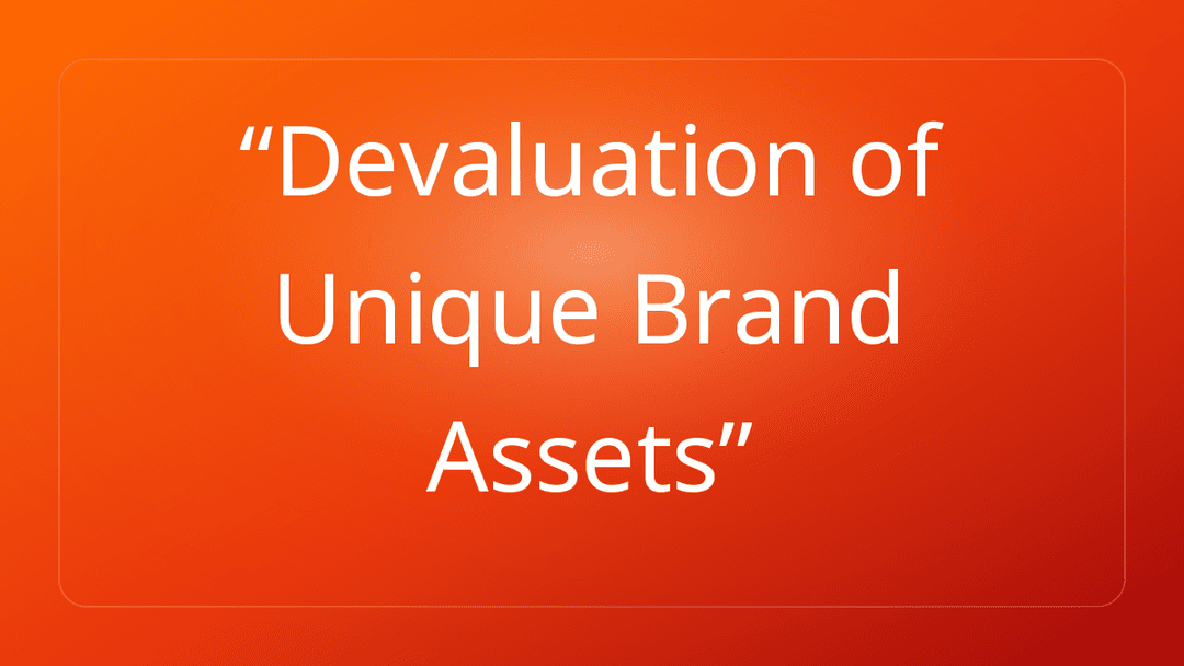 Devaluation of Unique Brand Assets
