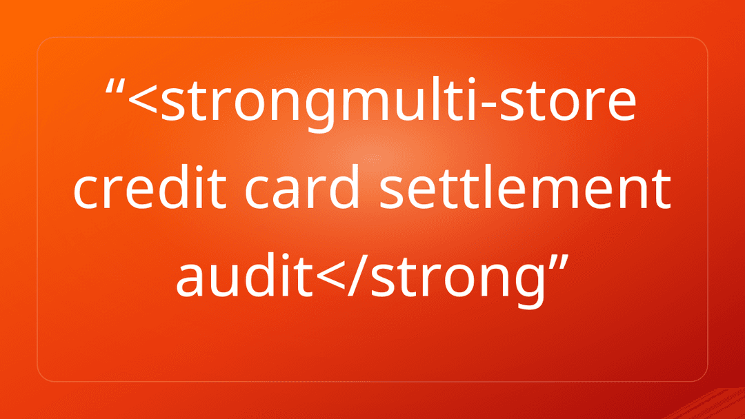 <strongmulti-store credit card settlement audit</strong