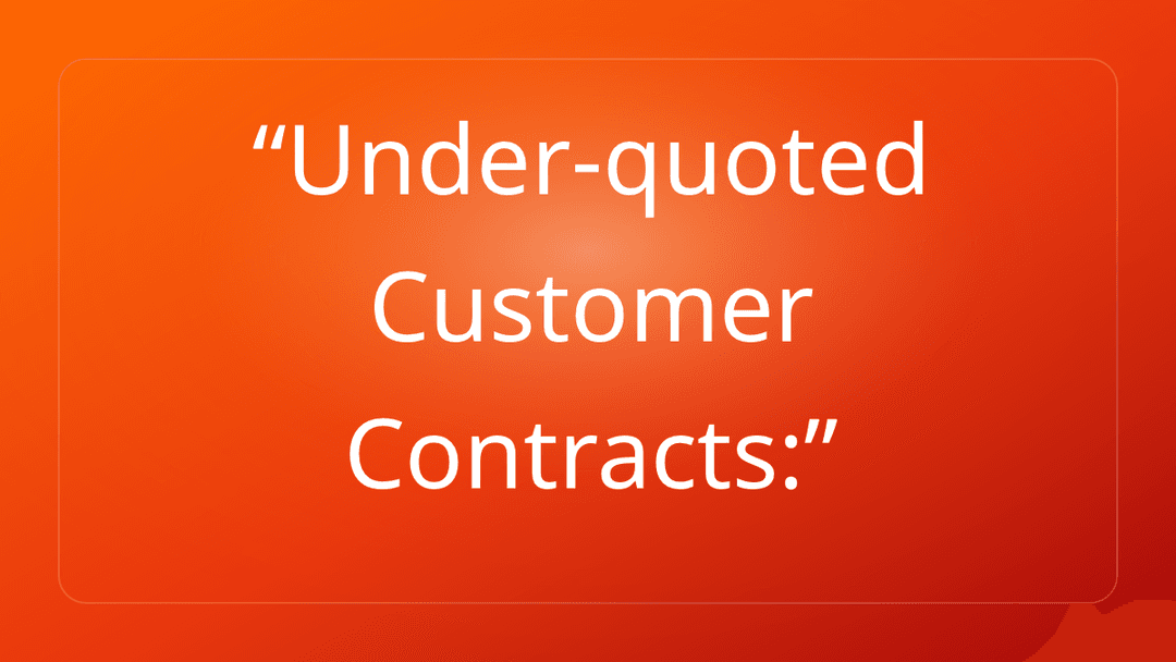 Under-quoted Customer Contracts:
