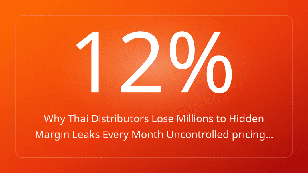 Why Thai Distributors Lose Millions to Hidden Margin Leaks Every Month Uncontrolled pricing…