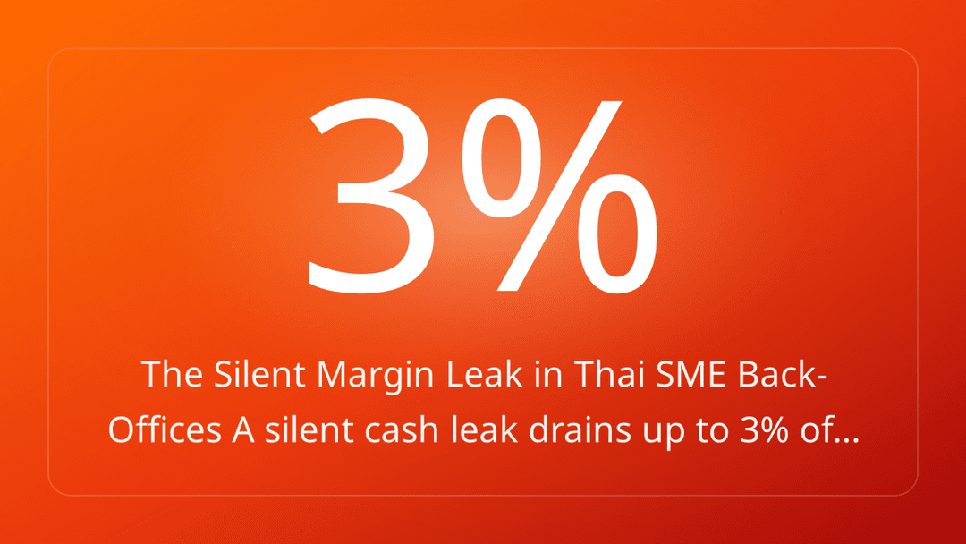 The Silent Margin Leak in Thai SME Back-Offices A silent cash leak drains up to 3% of…