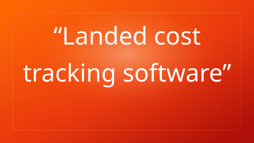 Landed cost tracking software