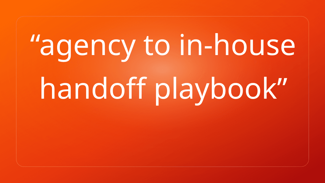agency to in-house handoff playbook