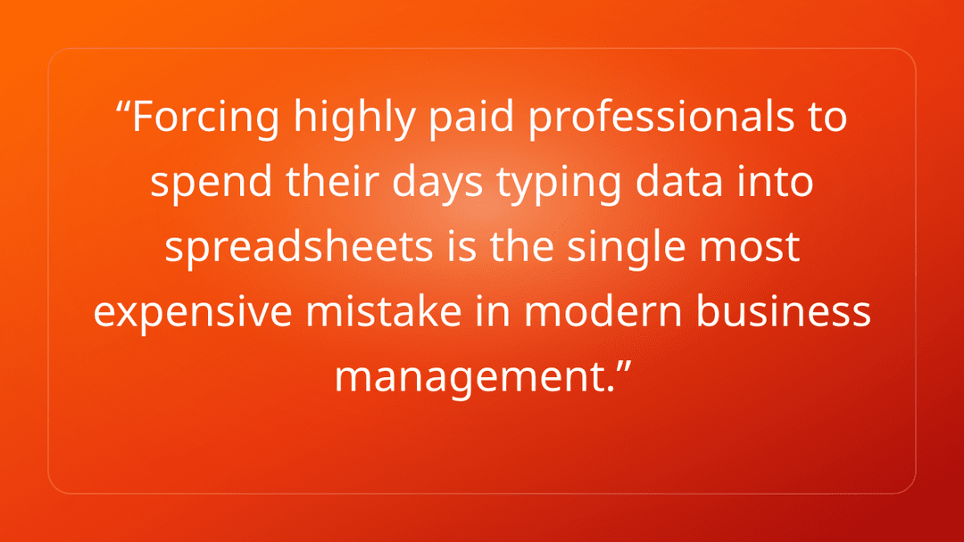 Forcing highly paid professionals to spend their days typing data into spread…