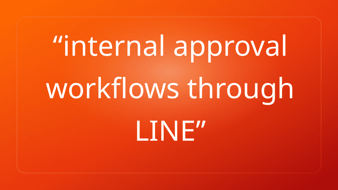 internal approval workflows through LINE