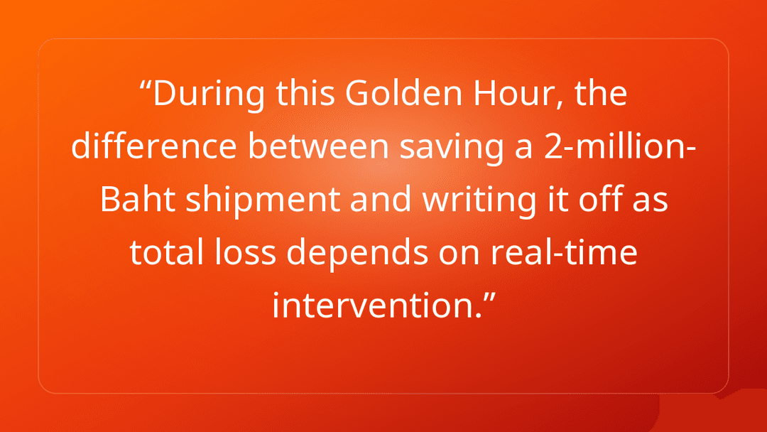 During this Golden Hour, the difference between saving a 2-million-Baht shipm…