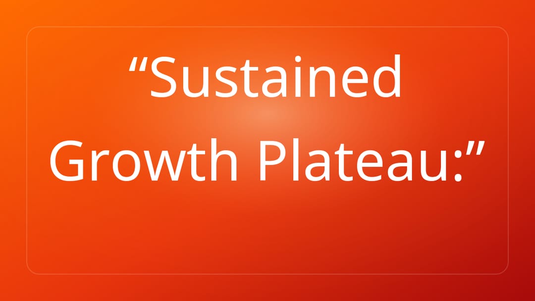 Sustained Growth Plateau: