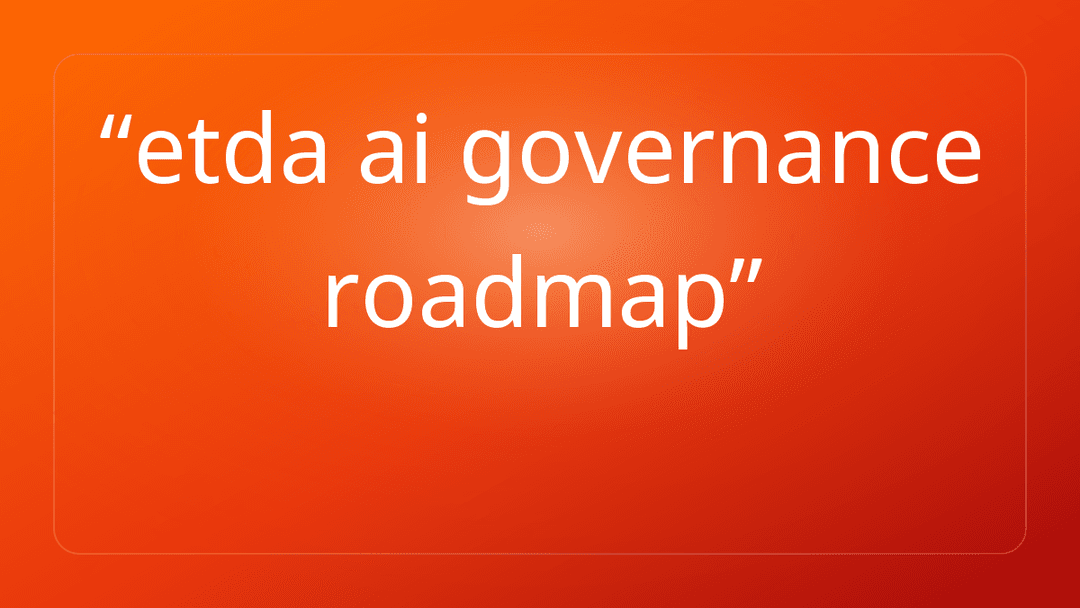 etda ai governance roadmap