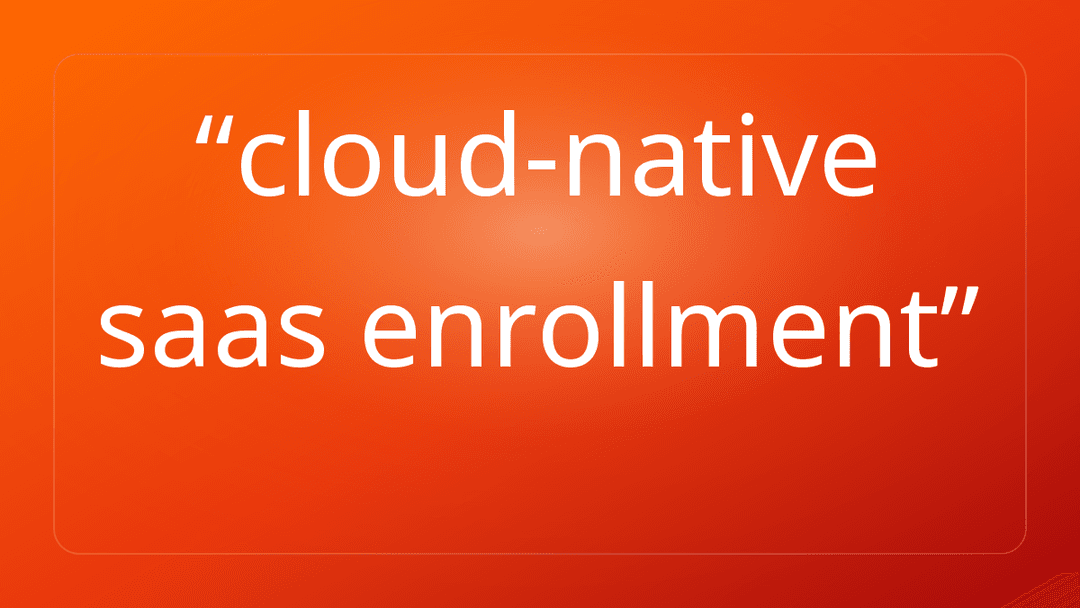 cloud-native saas enrollment
