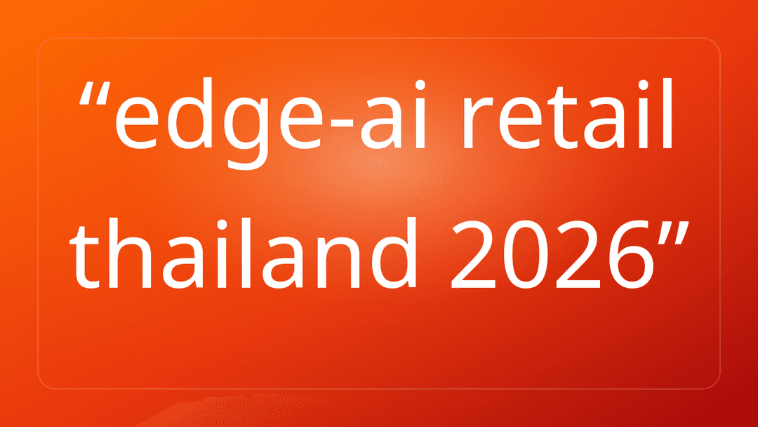 edge-ai retail thailand 2026