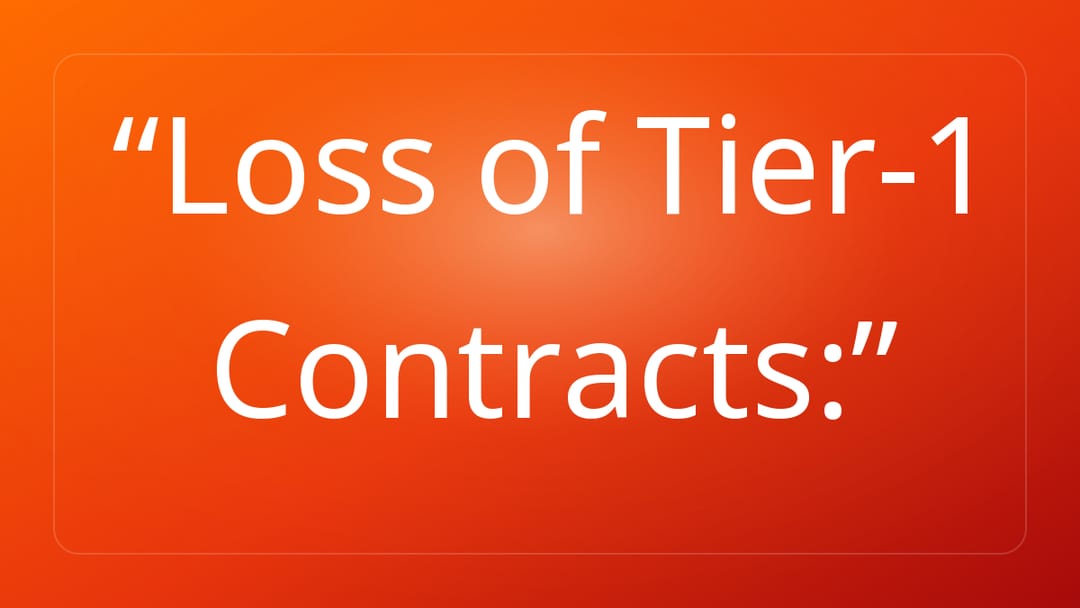 Loss of Tier-1 Contracts: