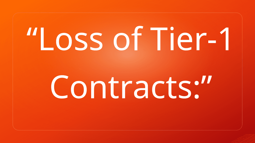 Loss of Tier-1 Contracts:
