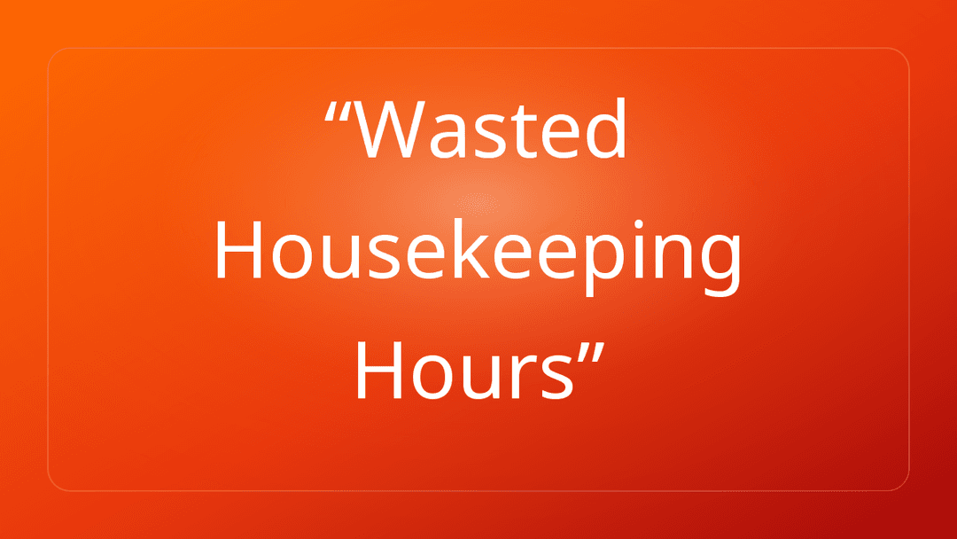 Wasted Housekeeping Hours
