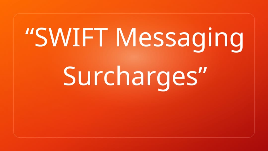 SWIFT Messaging Surcharges