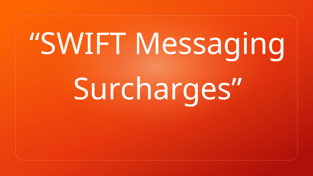 SWIFT Messaging Surcharges