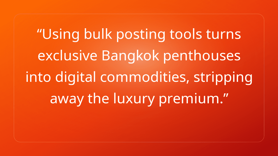 Using bulk posting tools turns exclusive Bangkok penthouses into digital comm…