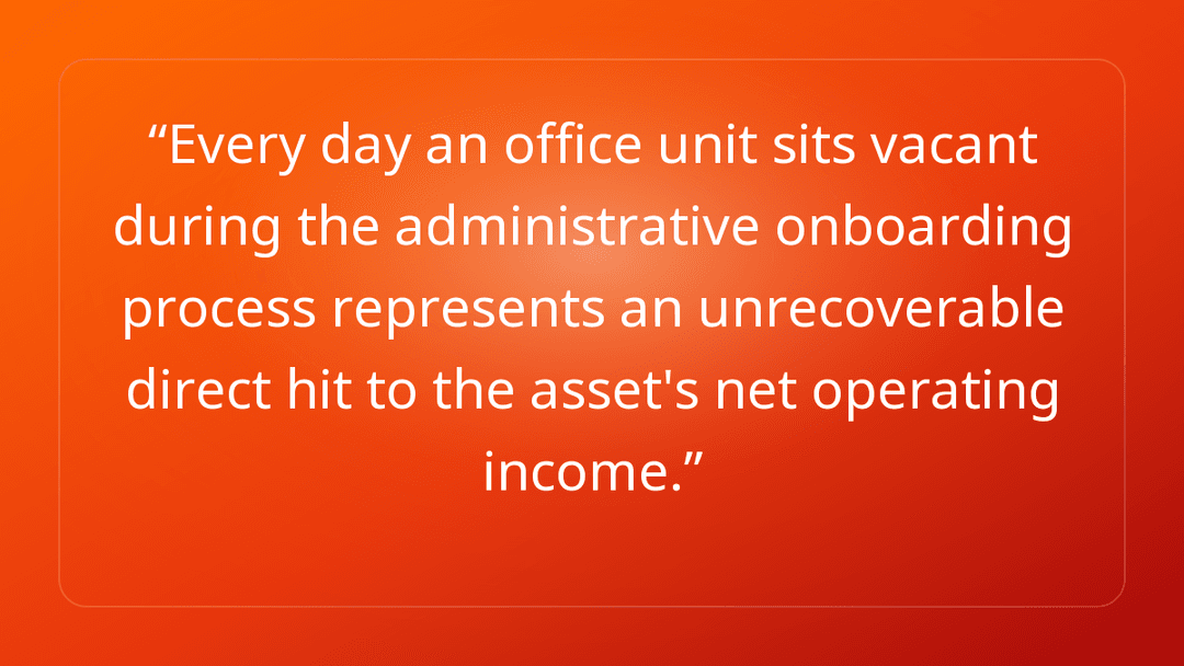 Every day an office unit sits vacant during the administrative onboarding pro…