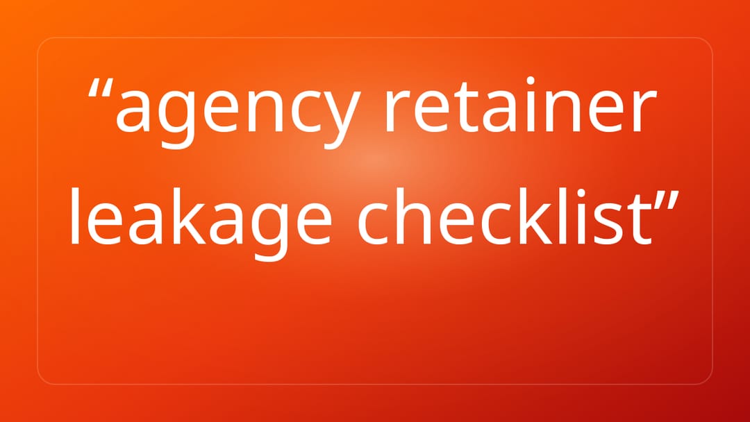 agency retainer leakage checklist