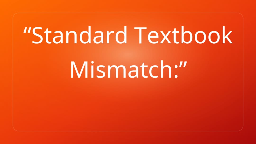Standard Textbook Mismatch: