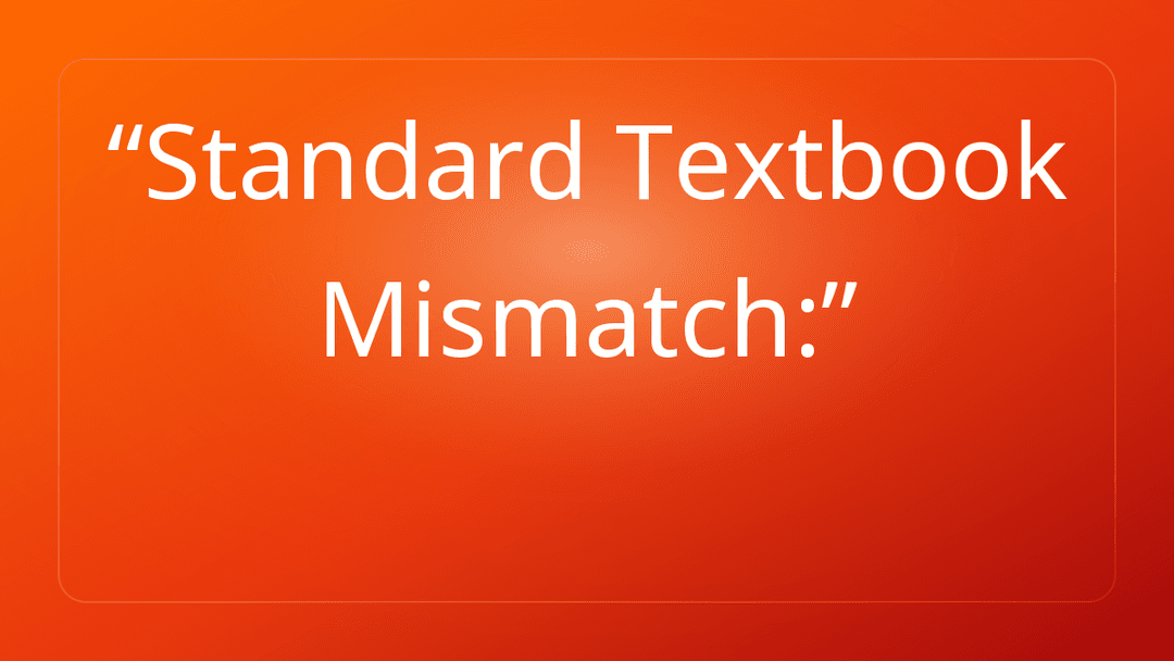 Standard Textbook Mismatch: