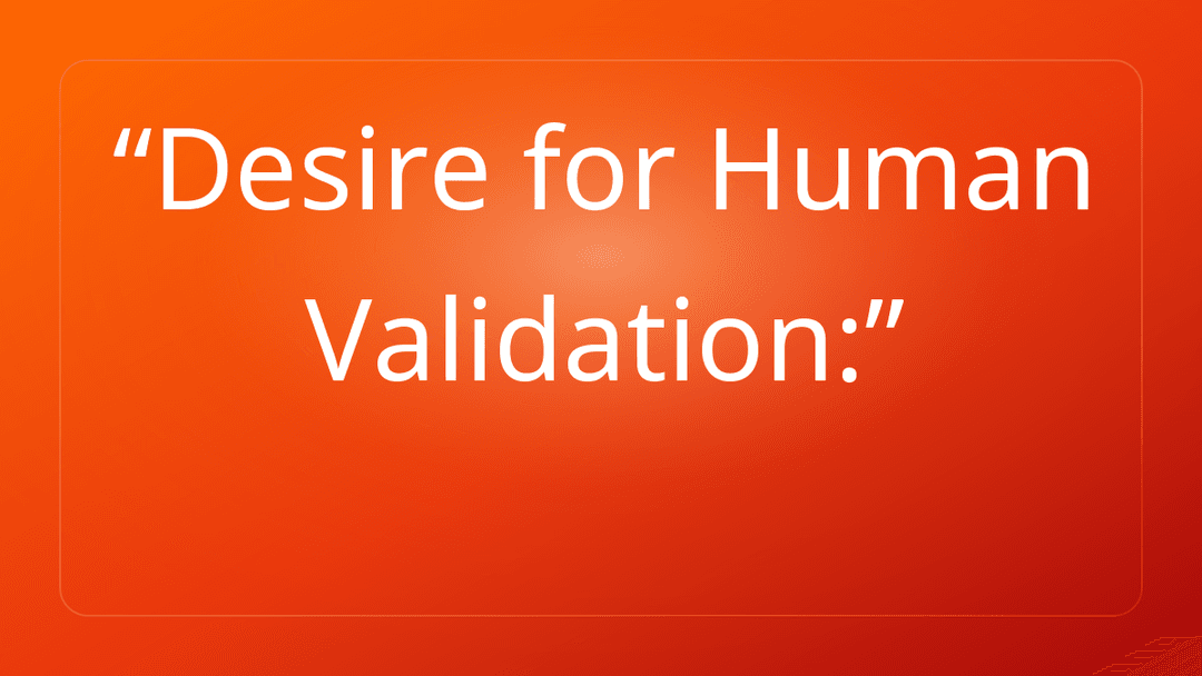 Desire for Human Validation: