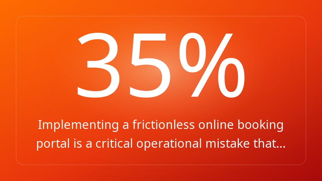 Implementing a frictionless online booking portal is a critical operational mistake that…