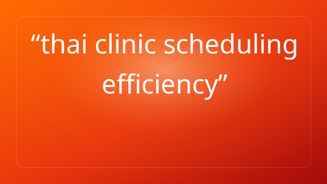 thai clinic scheduling efficiency