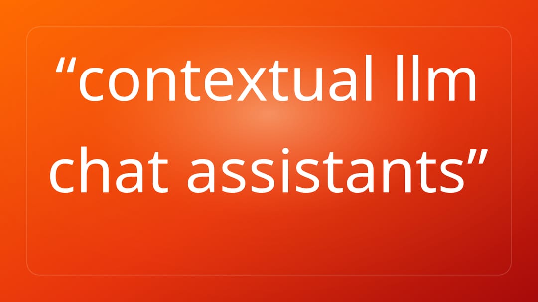 contextual llm chat assistants