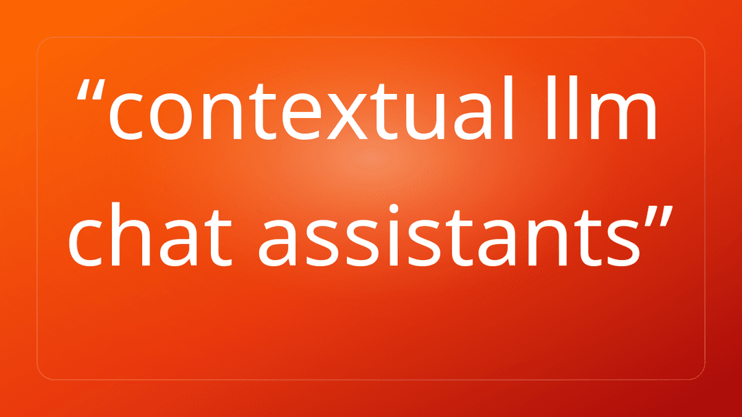contextual llm chat assistants