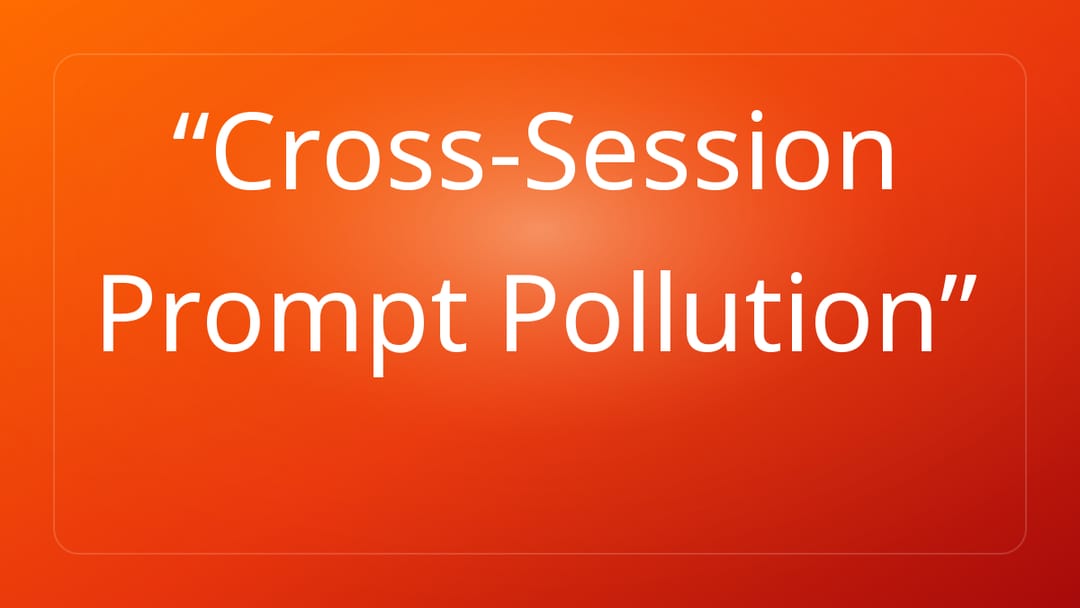 Cross-Session Prompt Pollution
