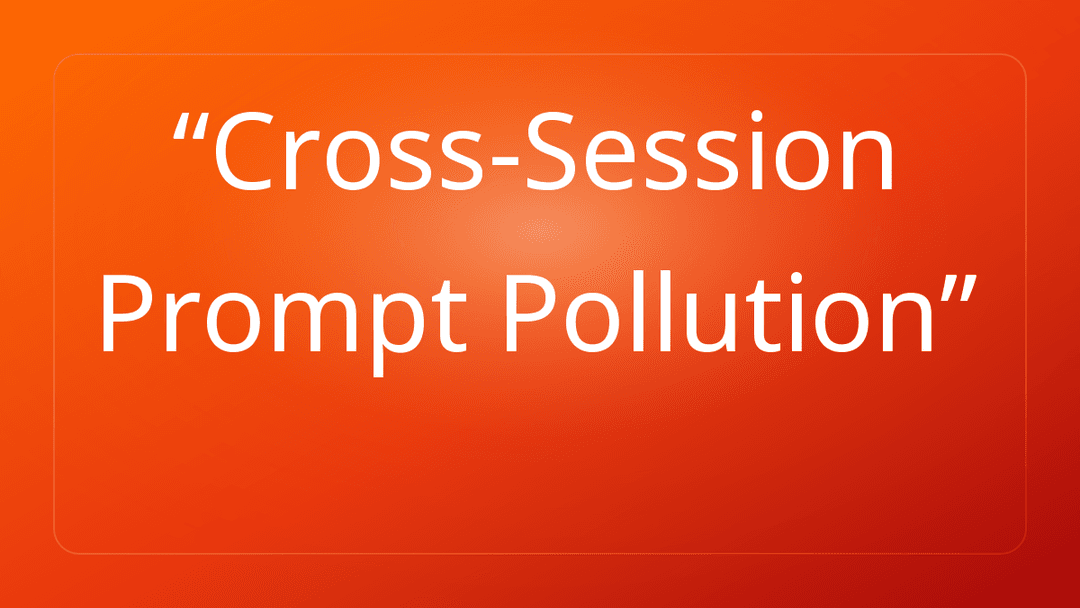 Cross-Session Prompt Pollution