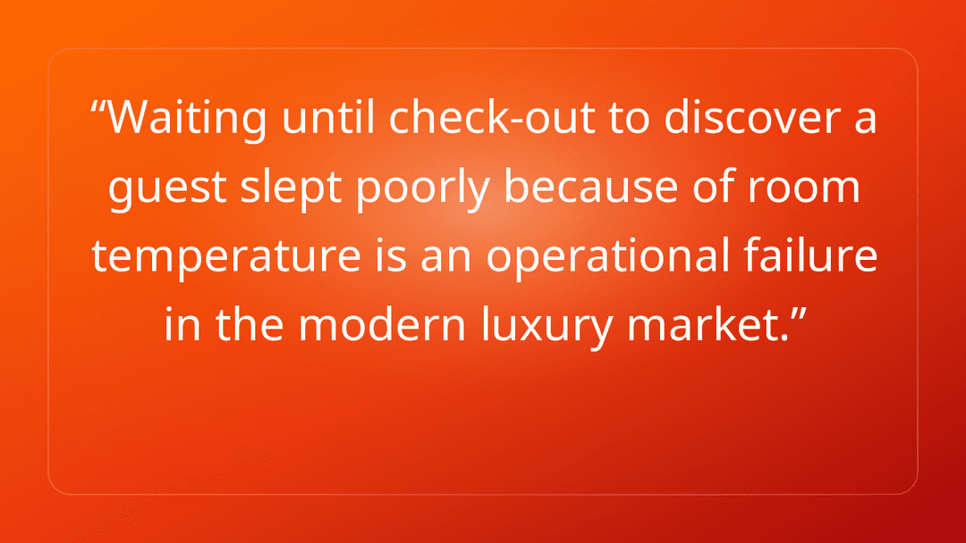 Waiting until check-out to discover a guest slept poorly because of room temp…